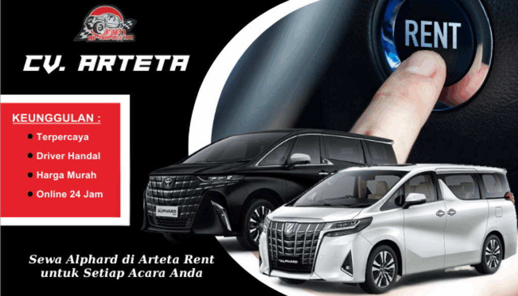 Kemewahan dan Kenyamanan Tanpa Batas Sewa Alphard di Arteta Rent untuk Setiap Acara Anda
